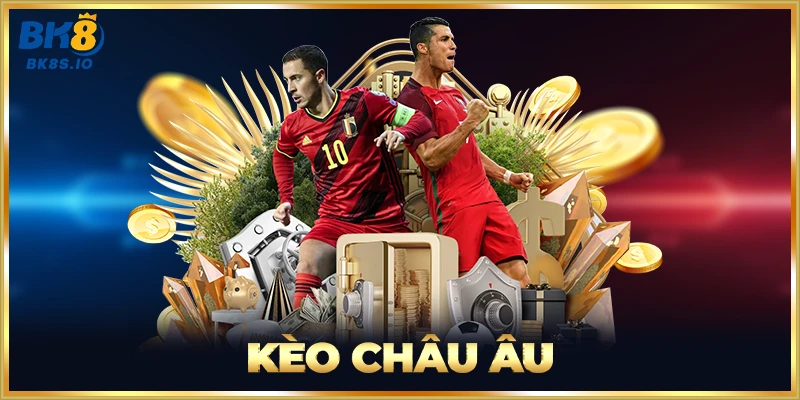 Kèo Châu Âu